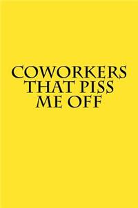 Coworkers That Piss Me Off