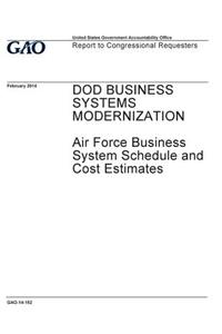 DOD business systems modernization, Air Force business system schedule and cost estimates