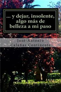 ... Y Dejar, Insolente, Algo Más de Belleza a Mi Paso