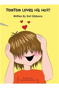 TomTom Loves His Hair!