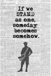 If We Stand as One, Someday Becomes Somehow.