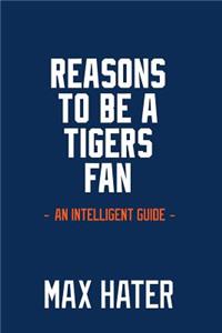 Reasons To Be A Tigers Fan