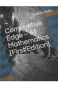 Competitive Edge - IIT Mathematics [First Edition]