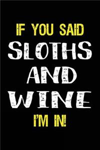 If You Said Sloths and Wine I'm in