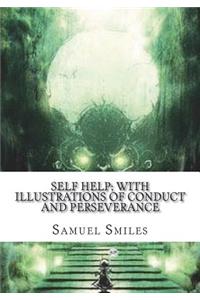 Self Help; with Illustrations of Conduct and Perseverance