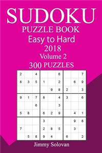 300 Easy to Hard Sudoku Puzzle Book 2018