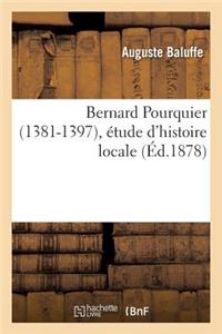 Bernard Pourquier 1381-1397, Étude d'Histoire Locale
