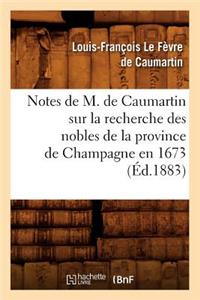 Notes de M. de Caumartin Sur La Recherche Des Nobles de la Province de Champagne En 1673, (Éd.1883)