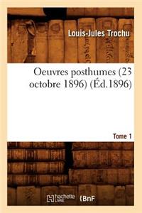 Oeuvres Posthumes. Tome 1: Le Siège de Paris (Éd.1896)