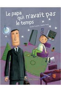 Le Papa Qui N'Avait Pas Le Temps