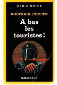 A Bas Les Touristes