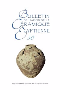 Bulletin de Liaison de la Ceramique Egyptienne 30