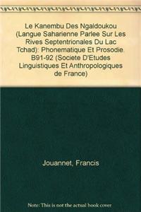 Le Kanembu Des Ngaldoukou (Langue Saharienne Parlee Sur Les Rives Septentrionales Du Lac Tchad)