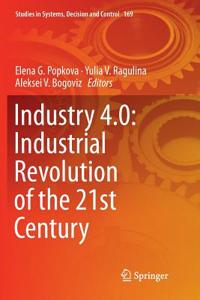 Industry 4.0: Industrial Revolution of the 21st Century