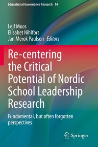 Re-Centering the Critical Potential of Nordic School Leadership Research