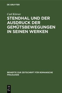 Stendhal Und Der Ausdruck Der Gemütsbewegungen in Seinen Werken