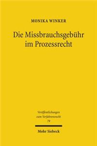 Die Missbrauchsgebühr im Prozessrecht