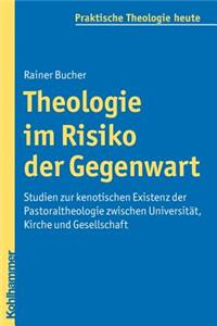 Theologie Im Risiko Der Gegenwart