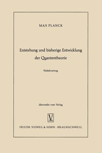 Entstehung und bisherige Entwicklung der Quantentheorie