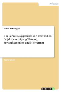 Vermietungsprozess von Immobilien. Objektbesichtigung/Planung, Verkaufsgespräch und Mietvertrag