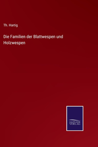 Die Familien der Blattwespen und Holzwespen