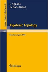 Algebraic Topology. Barcelona 1986