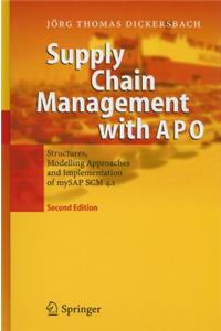 Supply Chain Management with APO: Structures, Modelling Approaches and Implementation of mySAP SCM 4.1: Structures, Modelling Approaches and Implementation of mySAP SCM 4.1