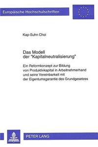 Das Modell Der «Kapitalneutralisierung»