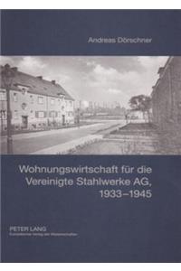 Wohnungswirtschaft Fuer Die Vereinigte Stahlwerke Ag, 1933-1945