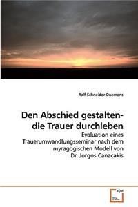 Den Abschied gestalten- die Trauer durchleben