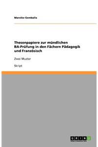 Thesenpapiere zur mündlichen BA-Prüfung in den Fächern Pädagogik und Französisch