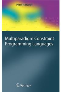 Multiparadigm Constraint Programming Languages