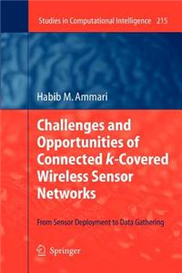 Challenges and Opportunities of Connected K-Covered Wireless Sensor Networks