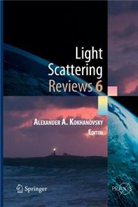Light Scattering Reviews, Vol. 6
