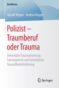 Polizist - Traumberuf Oder Trauma