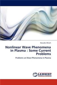 Nonlinear Wave Phenomena in Plasma