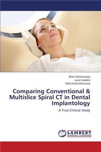 Comparing Conventional & Multislice Spiral CT in Dental Implantology