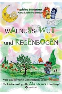 Walnuss, Wut und Regenbogen