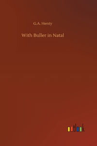 With Buller in Natal