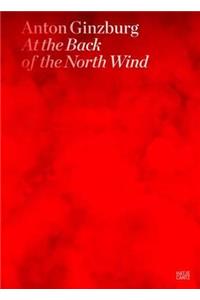 Anton Ginzburg: At the Back of the North Wind