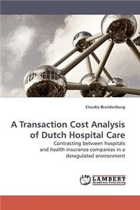 A Transaction Cost Analysis of Dutch Hospital Care
