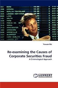 Re-examining the Causes of Corporate Securities Fraud