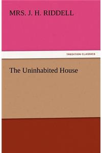 Uninhabited House