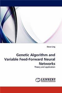 Genetic Algorithm and Variable Feed-Forward Neural Networks