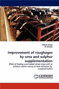 Improvement of roughages by urea and sulphur supplementation