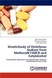 Kineticstudy of Diclofenac Sodium from Methocelk15mcr and Cetylalcohol