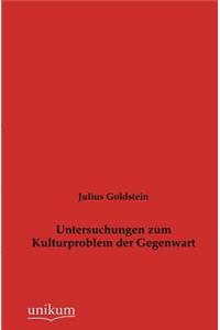 Untersuchungen zum Kulturproblem der Gegenwart