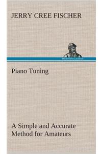 Piano Tuning A Simple and Accurate Method for Amateurs