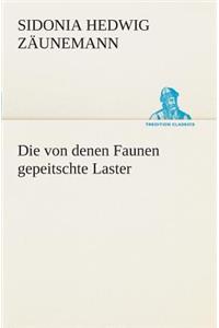 Die von denen Faunen gepeitschte Laster