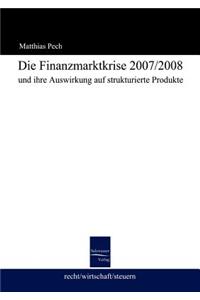 Die Finanzmarktkrise 2008 und ihre Auswirkung auf strukturierte Produkte